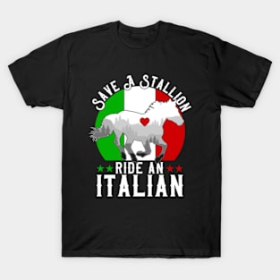 Save A Stallion Ride An Italian T-Shirt